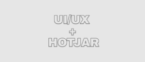 UI/UX AND HOTJAR